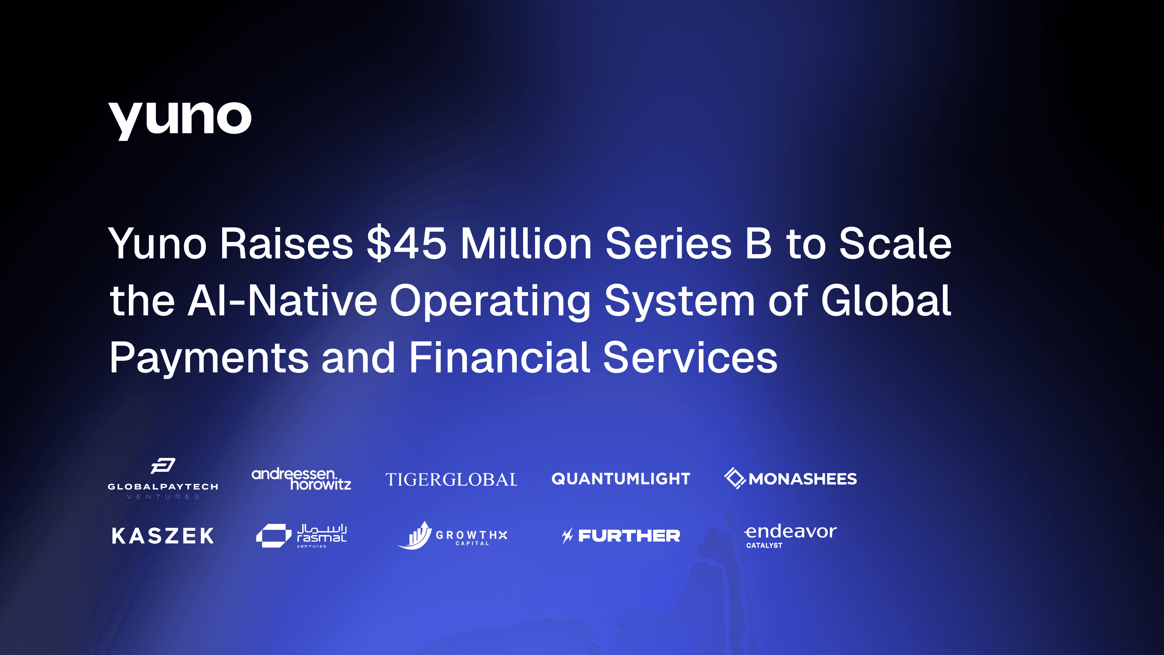 Yuno Raises $45 Million Series B to Scale the AI-Native Operating System of Global Payments and Financial Services