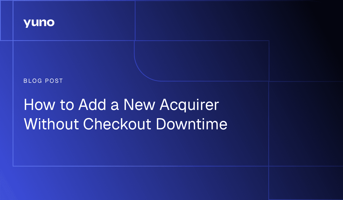 How to Add a New Acquirer Without Checkout Downtime